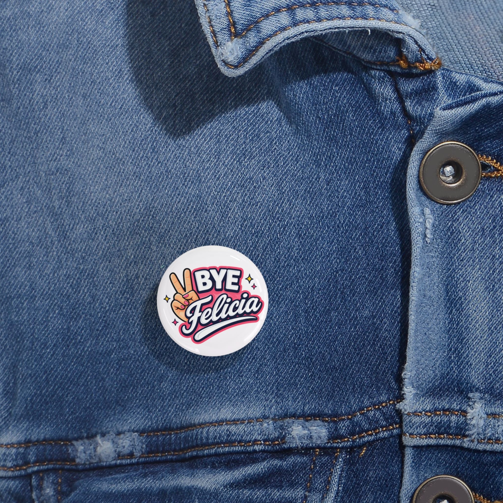 Bye Felicia Round Pin