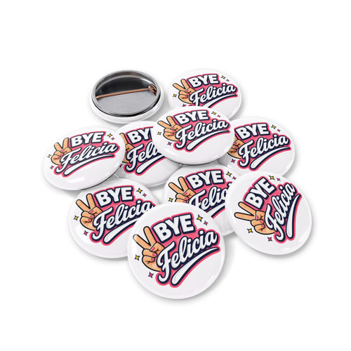 Bye Felicia Round Pin