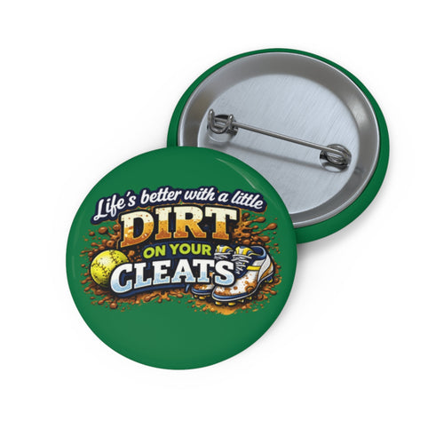 Button badge with 'Dirt on Your Cleats' text and graphics on a green background