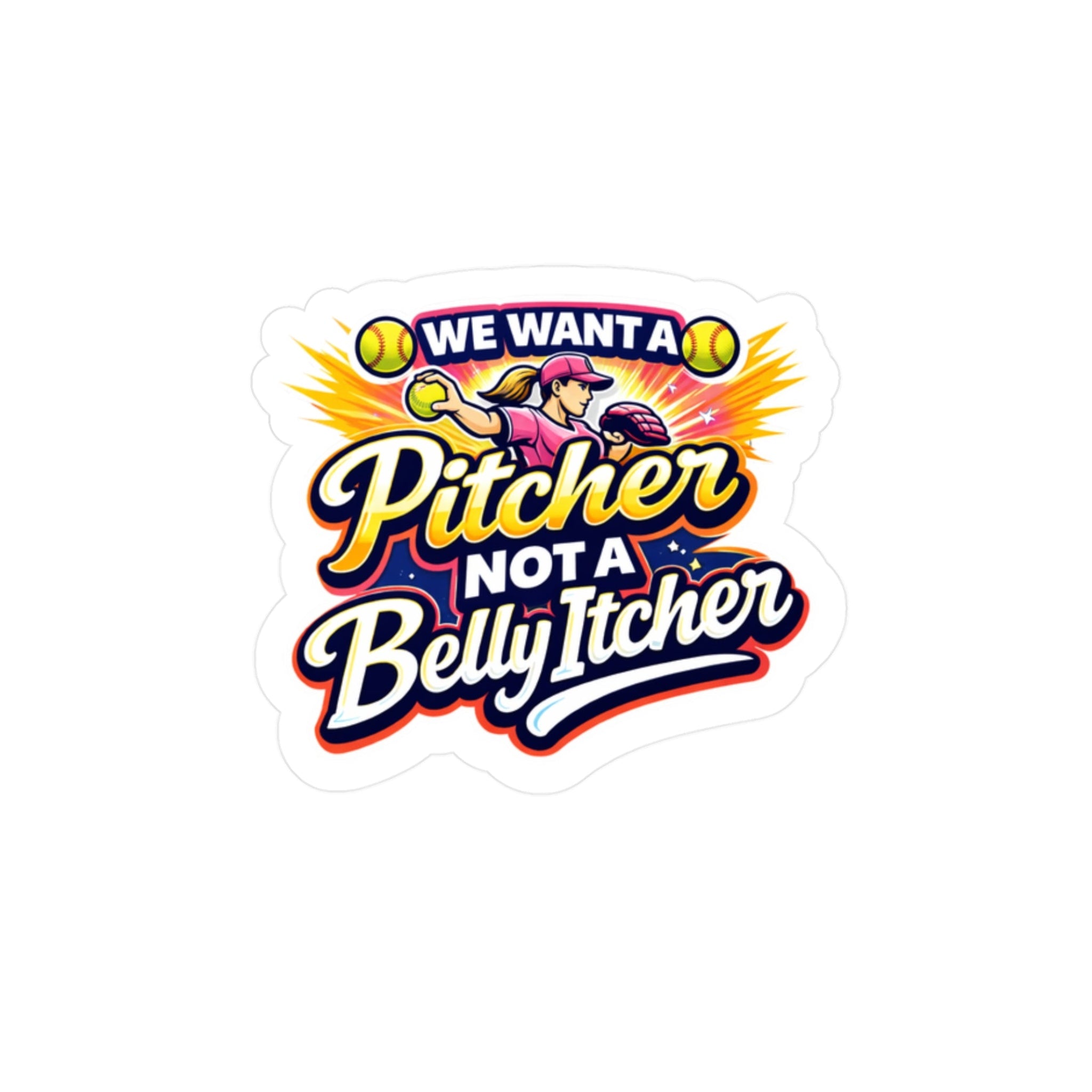Sticker with text 'We Want a Pitcher Not a Belly Itcher' featuring graphics of a pitcher and belly, on a white background.